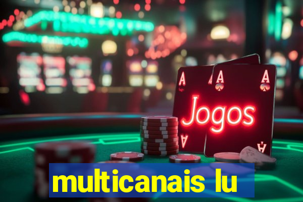 multicanais lu